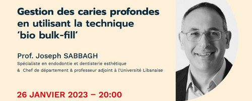 Webinaire : Gestion des caries profondes par le Prof. Joseph Sabbagh