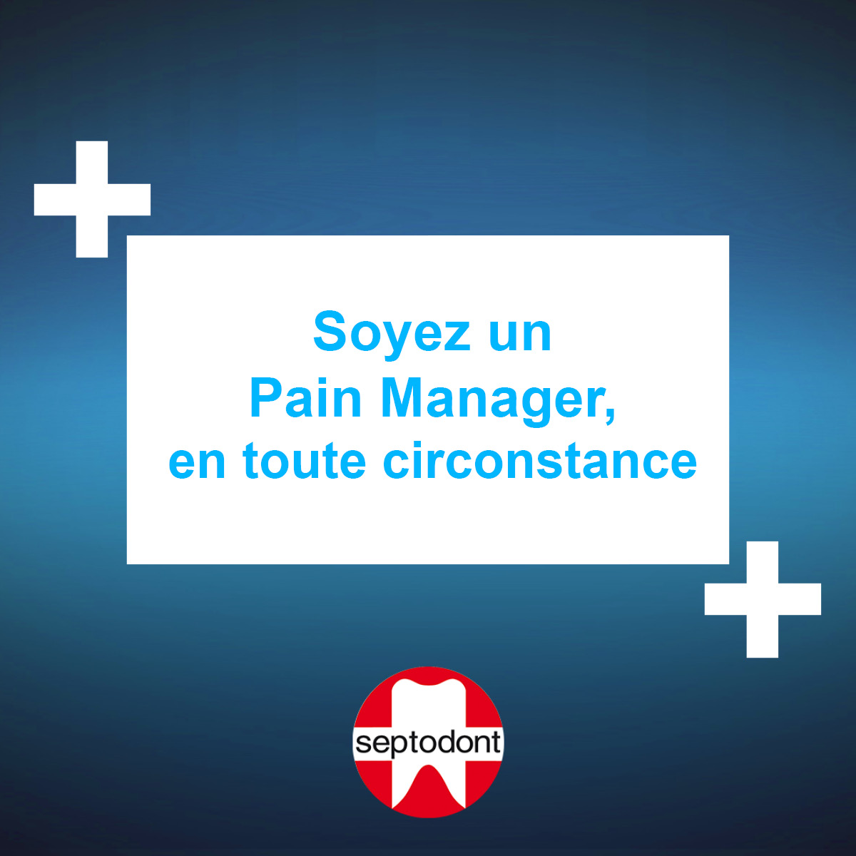 Pain management - Soyez un Pain Manager, en toute circonstance 